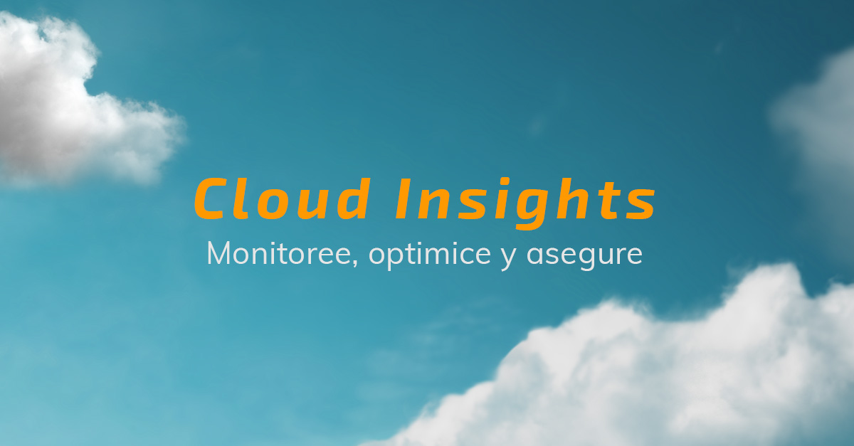 Monitoree, optimice y asegure con Cloud Insights